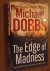 Dobbs, Michael - Edge of Madness