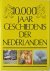 Jansma, Klaas en Meindert Schroor (redactie - 10.000 jaar Geschiedenis der Nederlanden