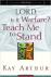 Kay Arthur - Lord, is it Warfare - Teach ME to Stand - a Devotional Study on Spiritual Victory