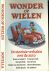 Campert, Remco & Berk, Marjan en Gerrit Krol met Henk Spaan maar ook Yvonne Keuls - Wonder op wielen .. De mooiste verhalen over de auto.
