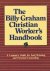 Graham, Billy - The Billy Graham Christian Worker's Handbook