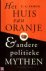 Tamse, C.A. - Het huis van Oranje en andere politieke mythes / druk 1