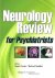 Neurology Review for Psychi...