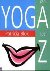 Blok , Patricia . [ isbn 9789032507060 ] - Yoga  van  A  tot  Z . ( Bij elke letter van het alfabet heeft zij een aantal oefeningen beschreven die je in bepaalde situaties kunt doen om je te ontspannen. -