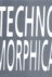 Technomorphica