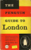THE PENGUIN GUIDE TO LONDON