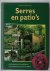 HORST, AREND JAN VAN DER, - Serres en patio`s. Mogelijkheden en inrichting van de besloten tuin en de serre.