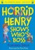 Francesca, Simon - Horrid Henry Shows Who's Boss. Illustrated by Tony Ross
