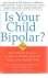 Mcdonnell, Mary Ann  Wozniak, Janet, M.D. / Brenneman, Judy Fort - Is your Child Bipolar? / The Definitive Resource on How to Identify, Treat, and Thrive with a Bipolar Child