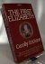 Erickson, Carolly - THE FIRST ELIZABETH.