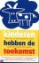 Deckers / Melkert / Nouwen / e.a. - Kinderen Hebben De Toekomst - een kijk op de toekomst door grote en kleine schrijvers.