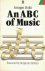 Holst, Imogen - ABC of Music / A short practical guide to the basic essentials of rudiments, harmony, and form