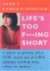Life's too f***ing short, A...
