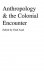 Anthropology The Colonial E...