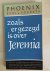 Boer, de, van Praag, Soetendorp e.a. - Zoals er gezegd is over: Jeremia