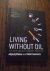 Living without Oil. The new...