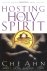 Che Ahn Ché - Hosting the Holy Spirit: Inviting the Holy Spirit to Abide with You