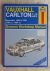 Legg, A.K. - Vauxhall Carlton 4-cyl, petrol. November 1986 to 1989. 1796 cc / 1998 cc. Owners Workshop Manual [ isbn 1850104697 ]