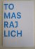 Tomas Rajlich / Michiel Morel / Roel Arkesteijn - Tomas Rajlich
