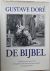 Doré, Gustave ; NBG  (bewerking) - De Bijbel : in 230 gravures van Gustave  Doré : met fragmenten uit het oude en het nieuwe testament en de apokriefe boeken