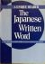 KASHA, HELENE # MELCHINGER, GLEEN - THE JAPANESE WRITTEN WORD A UNIQUE READER