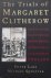 Lake, Peter. / Questier, Michael. - Trials of Margaret Clitherow / Persecution, Martyrdom and the Politics of Sancitity in Elizabethan England