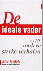 DE IDEALE VADER... en ander...