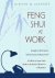 Lagatree, Kirsten M. - Feng Shui at Work. Arranging Your Work Space to Achieve Peak Performance and Maximum Profit.