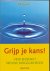Grijp je kans ! Vind en ben...
