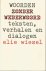 Woorden zonder wederwoord. ...