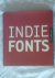 Kegler, Richard  Grieshaber, James  Riggs, Tamye - Indie Fonts. A compendium of Digital Type from Independent Foundriess