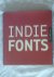 Kegler, Richard  Grieshaber, James  Riggs, Tamye - Indie Fonts. A compendium of Digital Type from Independent Foundriess