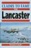 Franks, Norman - Claims to fame: the lancaster. This book celebrates the Lancaster centenarians - 34 machines that achieved the remarkable goal of 100 or more operations flown during the course of WOII