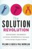 Eggers, William D., Macmillan, Paul - The Solution Revolution / How Business, Government, and Social Enterprises Are Teaming Up to Solve Society's Toughest Problems