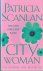 Scanlan, Patricia - City Woman