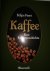Kaffee. Eine Kulturgeschichte