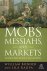 Mobs, Messiahs, and Markets...