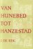 Rek, J. de - VAN HUNEBED TOT HANZESTAD.