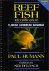Humann , Paul . Edited by Ned Deloach .  [ isbn 9781878348074 ] - Reef Fish Identification . ( Floorida - Caribbean - Bahamas . )  The standard fish ID reference for underwater naturalists and marine scientists since 1989 just got better! This enlarged 3rd edition has grown by 20 percent including the addition of-