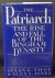 The Patriarch: The Rise and...
