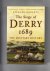 The Siege of Derry 1689, th...