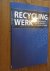 Meinen, H; Grevers, A. - Recyclingwerk. De geschiedenis van een branche in woord en beeld