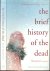Brief History of the Dead