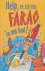 Help, er zit een farao in o...