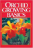 ORCHID GROWING BASICS