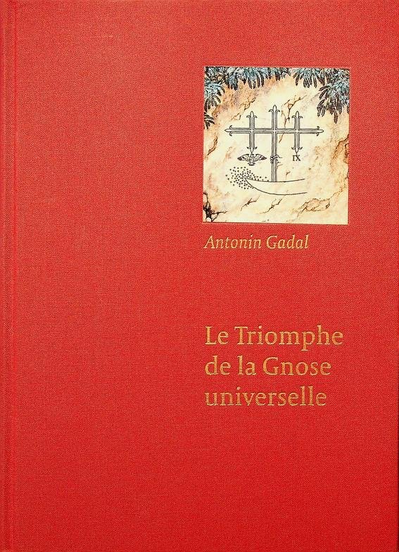 Gadal, Antonin - Le Triomphe de la Gnose universelle