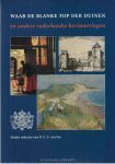 Sas, N.C.F. van (redactie) - Waar de blanke top der duinen en andere vaderlandse herinneringen.