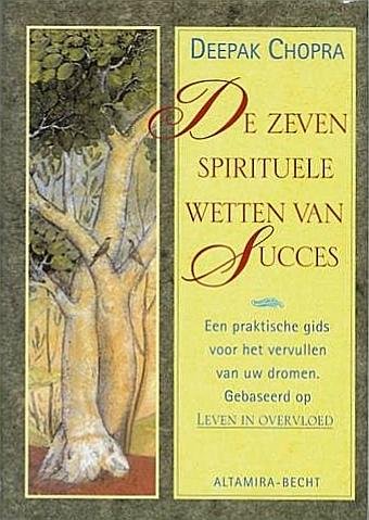 Chopra , Deepak . [ isbn 9789023008934 ]  4521 ( Gesigneerd met een kleine opdracht door de auteur . ) - De  Zeven  Spirituele  Wetten  van  Succes . ( Een praktische gids voor het vervullen van uw dromen . Gebaseerd op ,, Leven in Overvloed . ) In ''De zeven spirituele wetten van succes'' put Deepak Chopra uit zijn rijke kennisbron en formuleert hij -