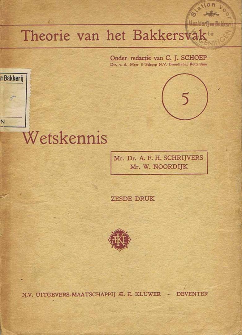 Schrijvers, mr. dr. A.F.H.C., & Noordijk, mr. W. - Wetskennis