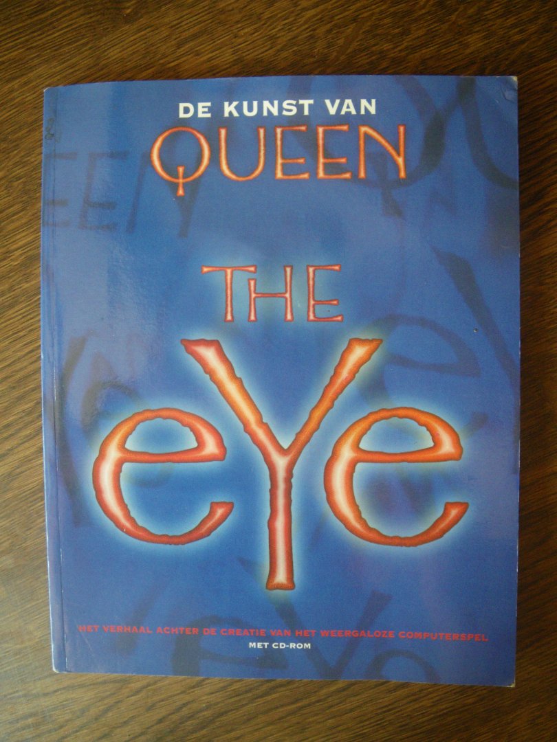 Richard Ashdown (red.) - The Eye De Kunst van Queen. Het verhaal achter de creatie van het weergaloze computerspel